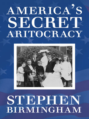 cover image of America's Secret Aristocracy